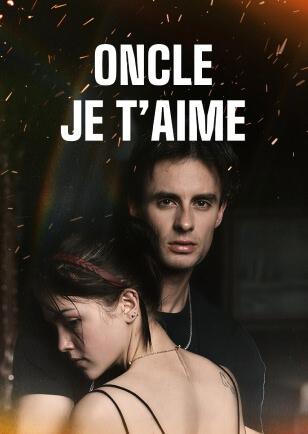 ONCLE JE T’AIME