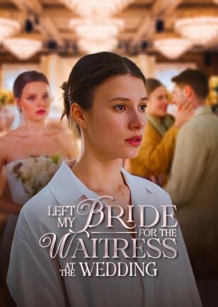 LEFT MY BRIDE FOR THE WAITRESS AT THE WEDDING