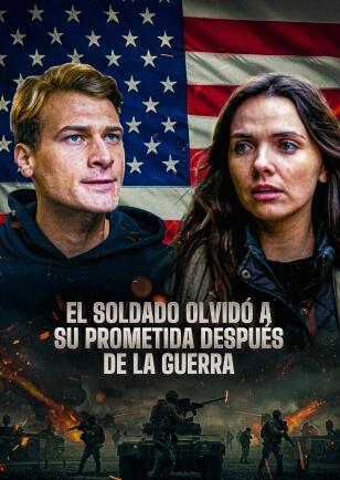 EL SOLDADO OLVIDÓ A SU PROMETIDA DESPUÉS DE LA GUERRA
