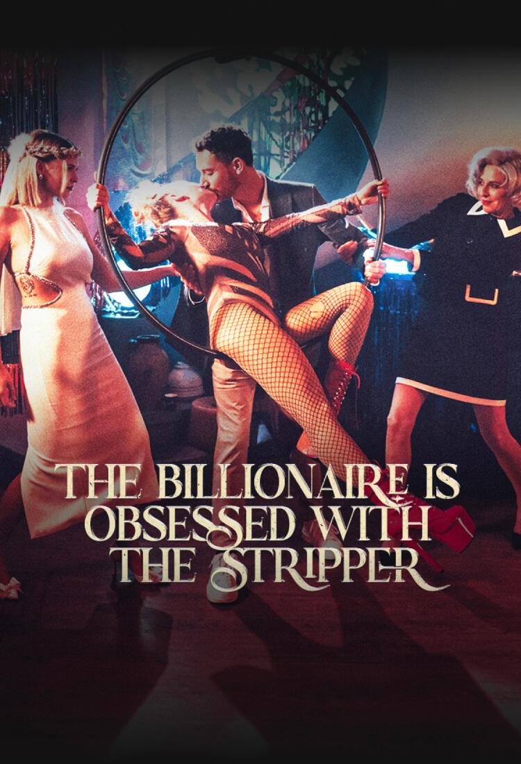 THE BILLIONAIRE IS OBSESSED WITH THE STRIPPER