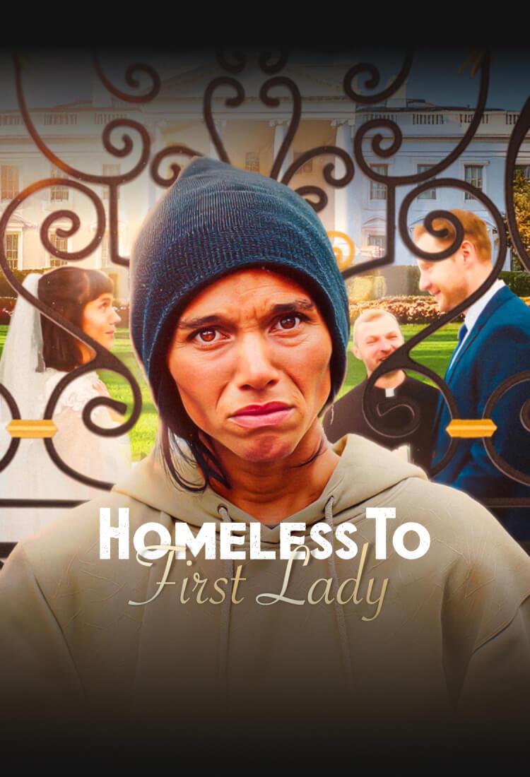 HOMELESS TO FIRST LADY