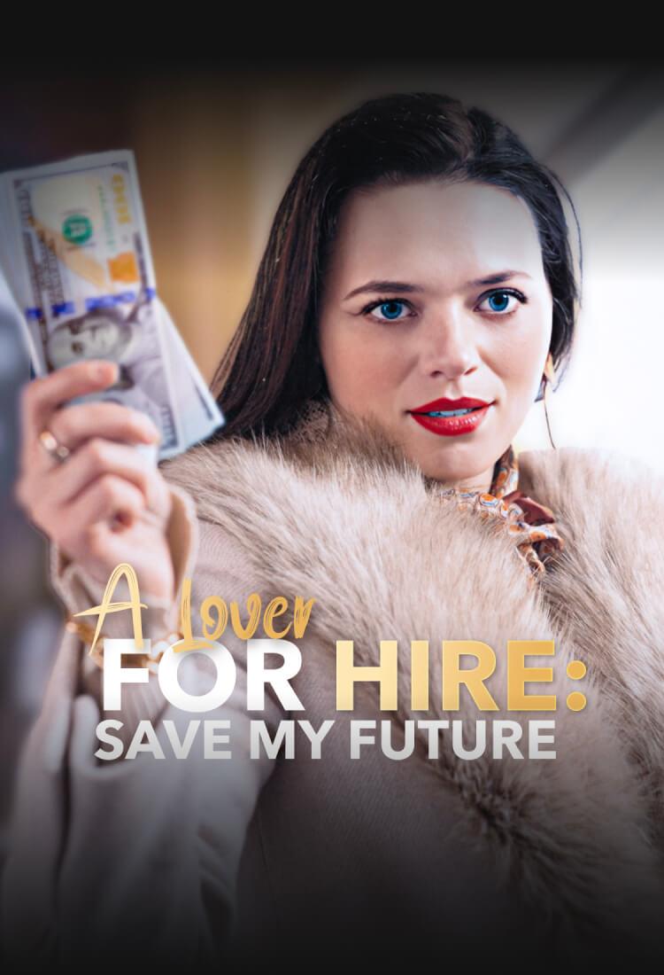 A LOVER FOR HIRE: SAVE MY FUTURE