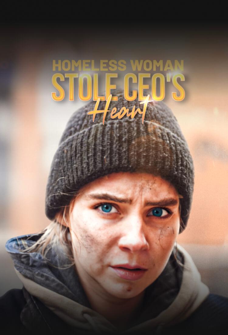 HOMELESS WOMAN STOLE CEO'S HEART