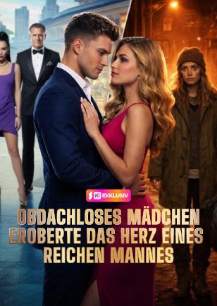 Obdachloses Mädchen Eroberte Das Herz Eines Reichen Mannes