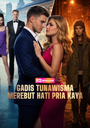 Gadis Tunawisma Merebut Hati Pria Kaya