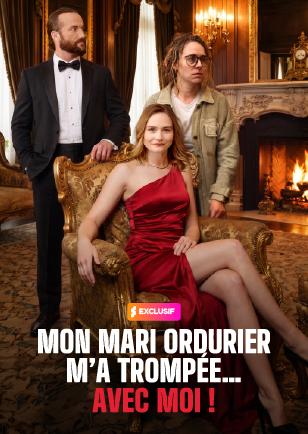 Mon mari ordurier m’a trompée… avec moi !