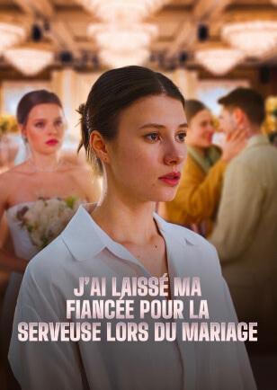 J'AI LAISSÉ MA MARIÉE POUR LA SERVEUSE AU MARIAGE
