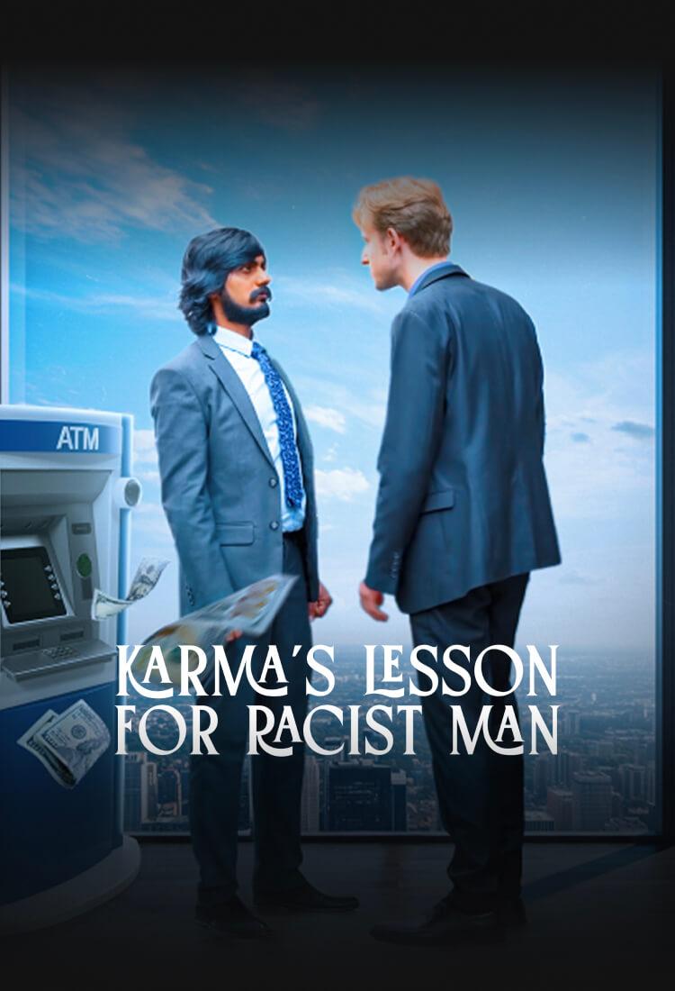 KARMA'S LESSON FOR RACIST MAN