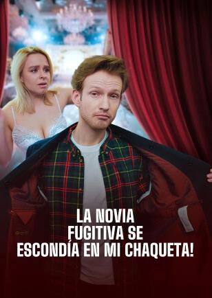 LA NOVIA FUGITIVA SE ESCONDÍA EN MI CHAQUETA!