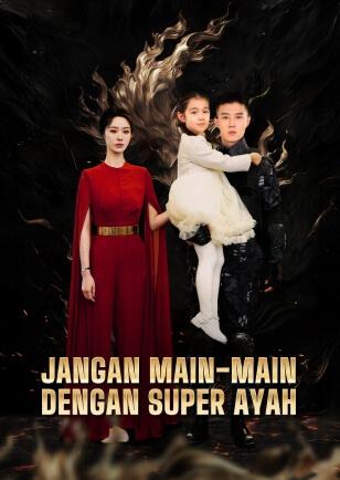 JANGAN MAIN-MAIN DENGAN SUPER AYAH