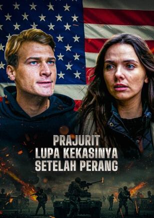 PRAJURIT LUPA KEKASINYA SETELAH PERANG