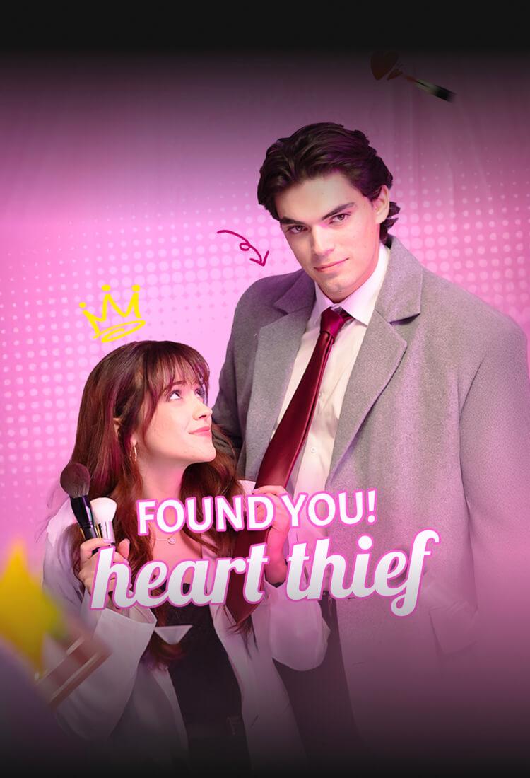 FOUND YOU, HEART THIEF!