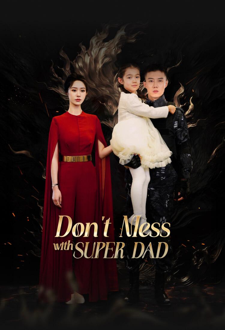 DON'T MESS WITH SUPER DAD