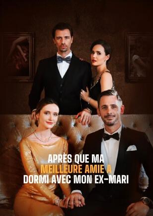 APRÈS QUE MA MEILLEURE AMIE A DORMI AVEC MON EX-MARI