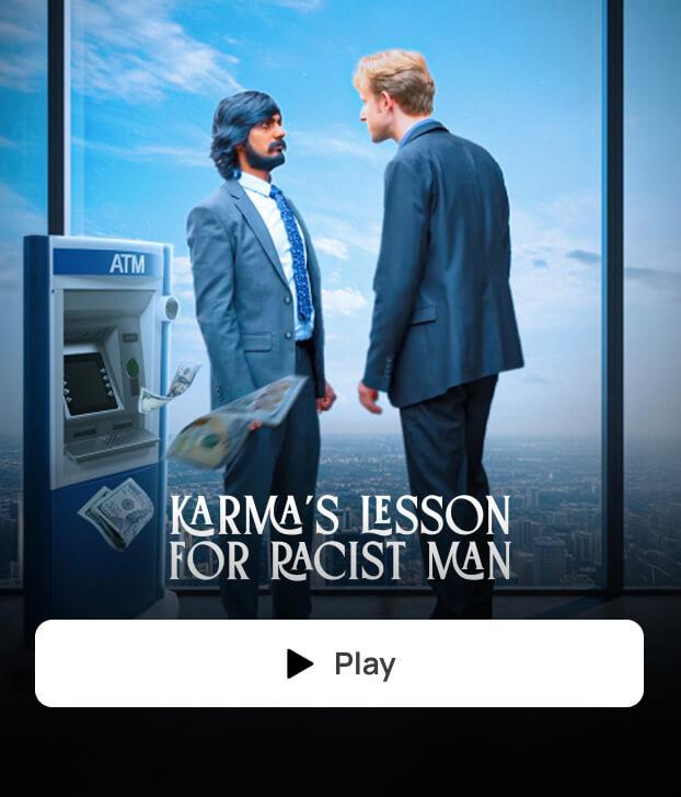 KARMA'S LESSON FOR RACIST MAN