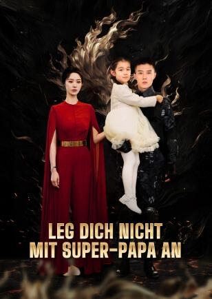 LEG DICH NICHT MIT SUPER-PAPA AN