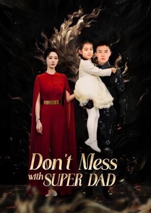 DON'T MESS WITH SUPER DAD