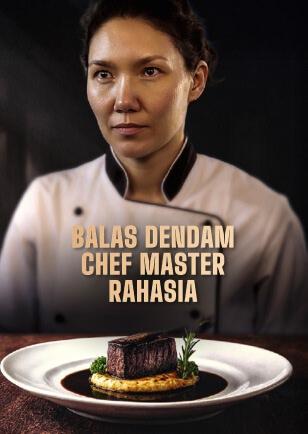 BALAS DENDAM CHEF MASTER RAHASIA