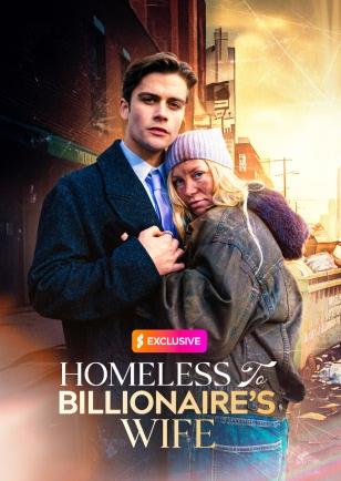 HOMELESS TO BILLIONAIRE'S WIFE
