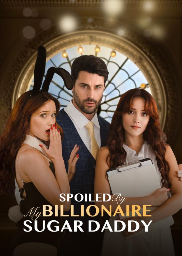 SPOILED BY MY BILLIONAIRE SUGAR DADDY