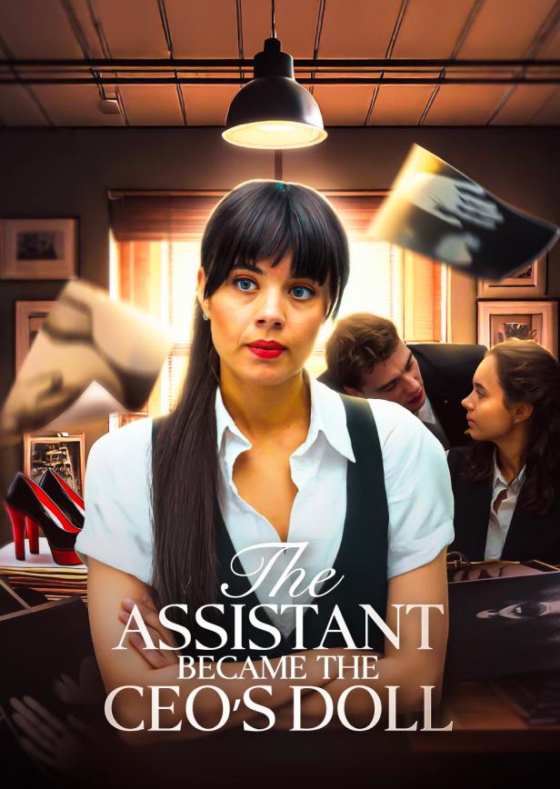 THE ASSISTANT BECAME THE CEO'S DOLL