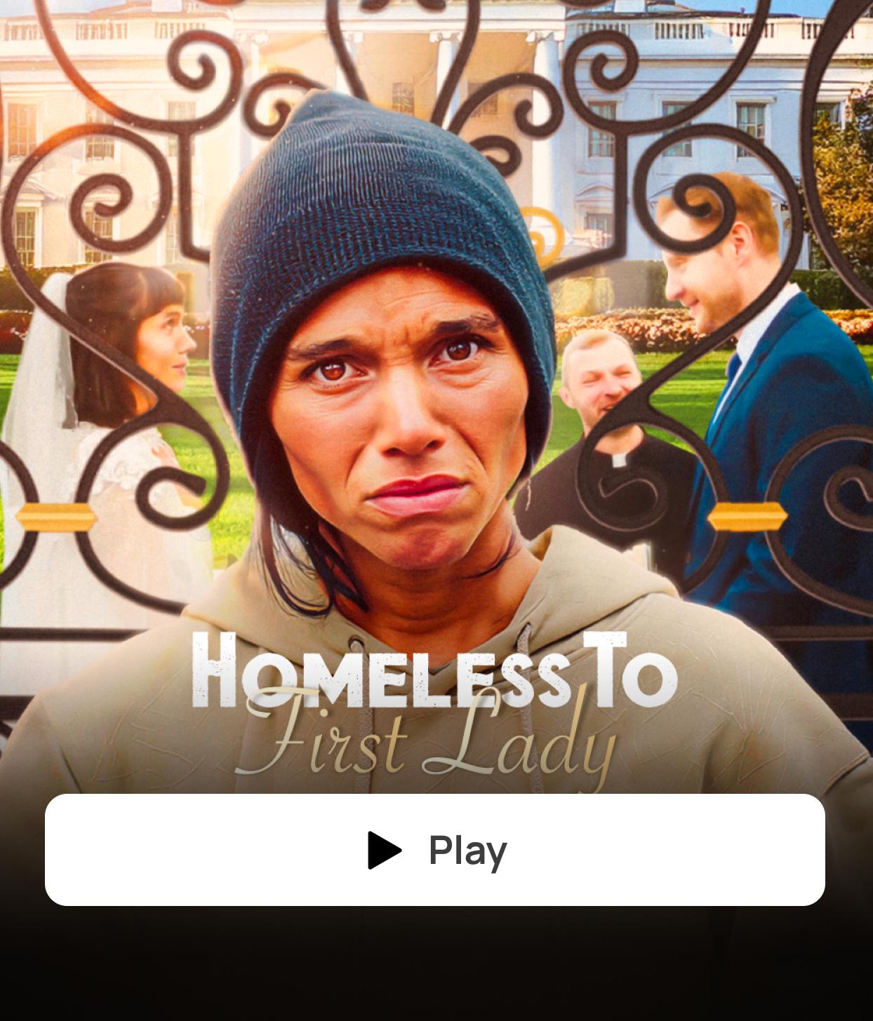 HOMELESS TO FIRST LADY
