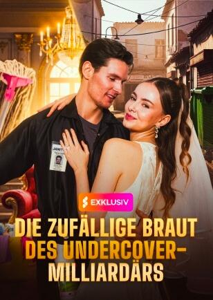 DIE ZUFÄLLIGE BRAUT DES UNDERCOVER- MILLIARDÄRS