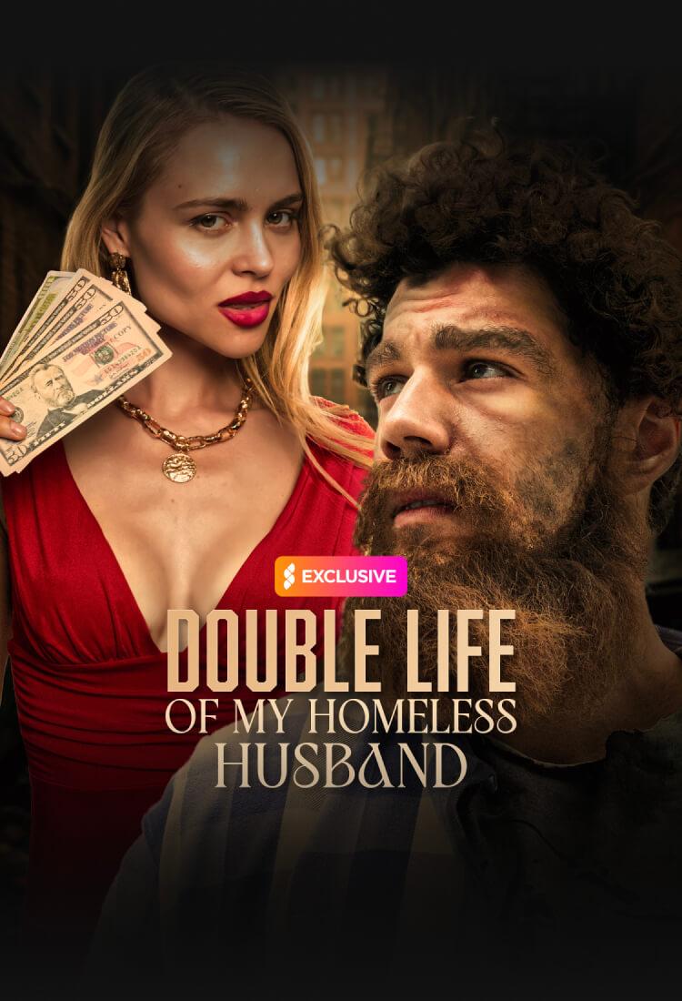DOUBLE LIFE OF MY HOMELESS HUSBAND