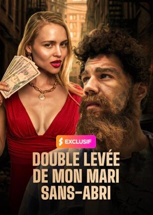 DOUBLE LEVÉE DE MON MARI SANS-ABRI