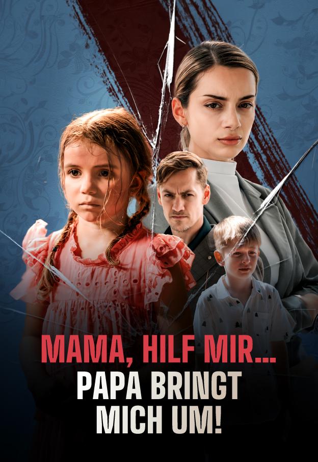 MAMA, HILF MIR… PAPA BRINGT MICH UM!