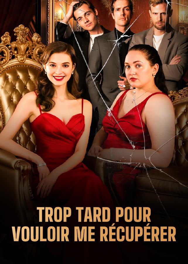 TROP TARD POUR VOULOIR ME RÉCUPÉRER
