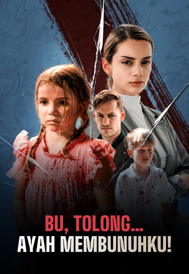 IBU, TOLONG… AYAH MEMBUNUHKU!