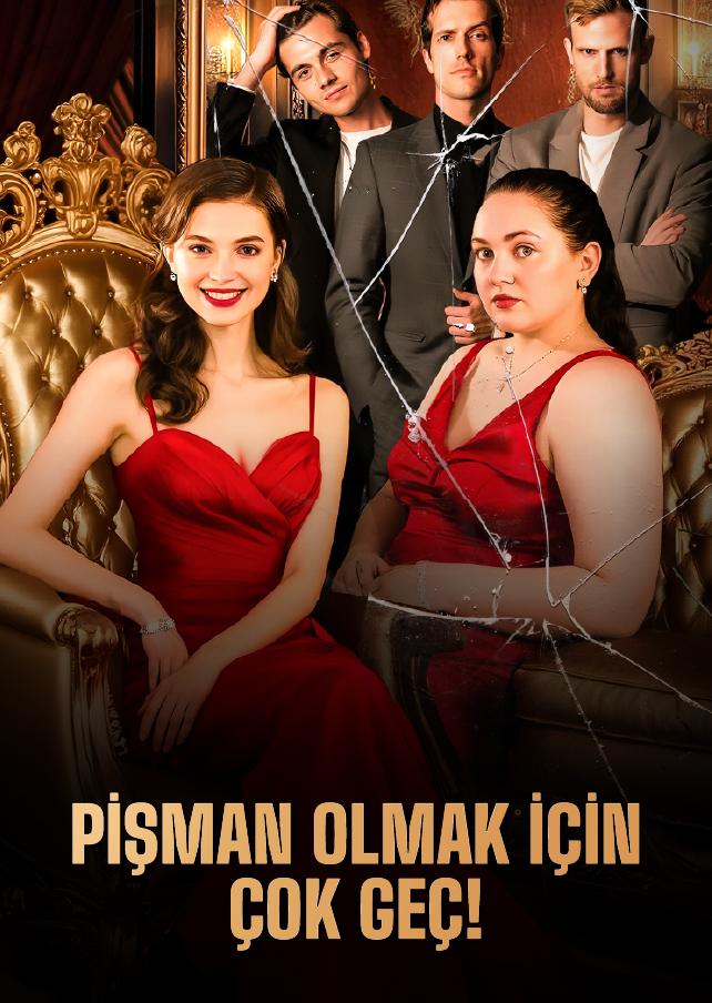 PİŞMAN OLMAK İÇİN ÇOK GEÇ!