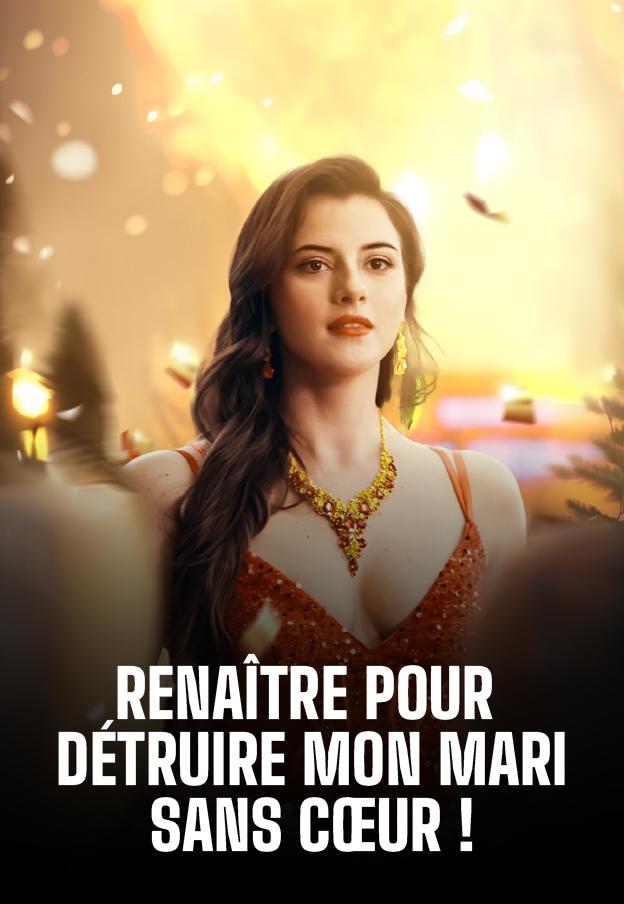 REHNAÎTRE POUR DETRUINER MON MARI SANS CŒUR !
