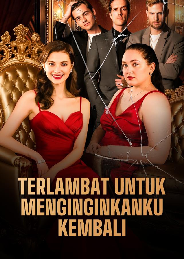 SUDAH TERLAMBAT UNTUK MENGINGINKANKU KEMBALI