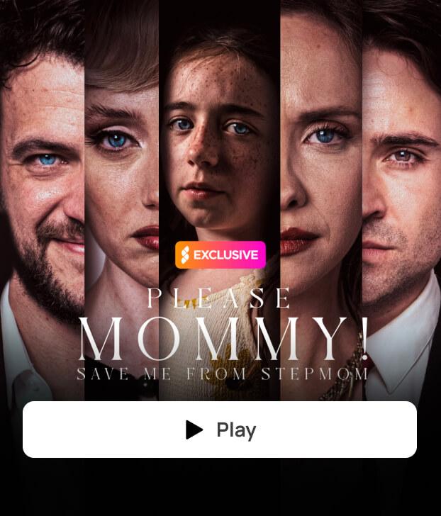 PLEASE, MOMMY! SAVE ME FROM STEPMOM
