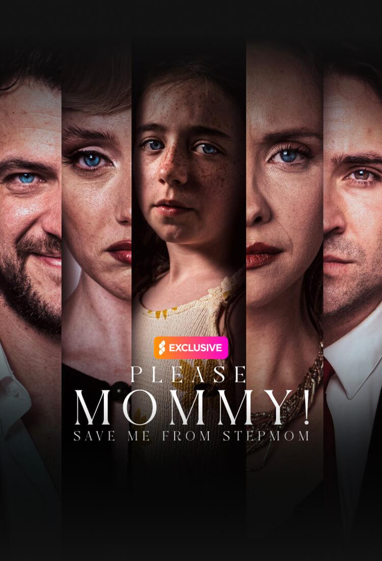 PLEASE, MOMMY! SAVE ME FROM STEPMOM