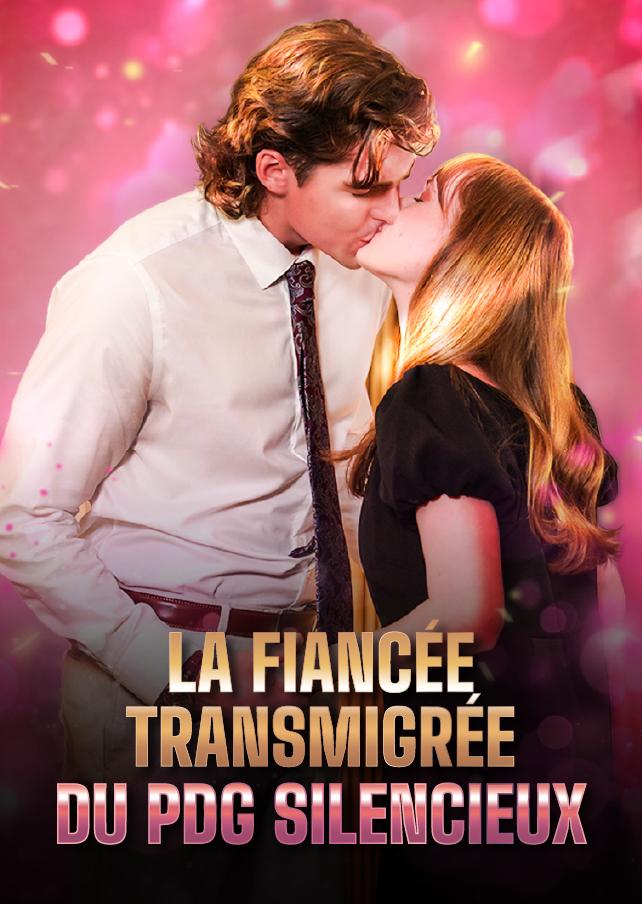 LA FIANCÉE TRANSMIGRÉE DU PDG SILENCIEUX