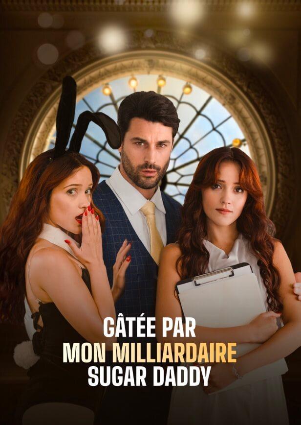 GÂTÉE PAR MON MILLIARDAIRE SUGAR DADDY
