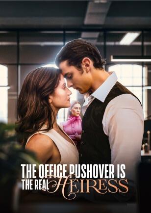 THE OFFICE PUSHOVER IS THE REAL HEIRESS
