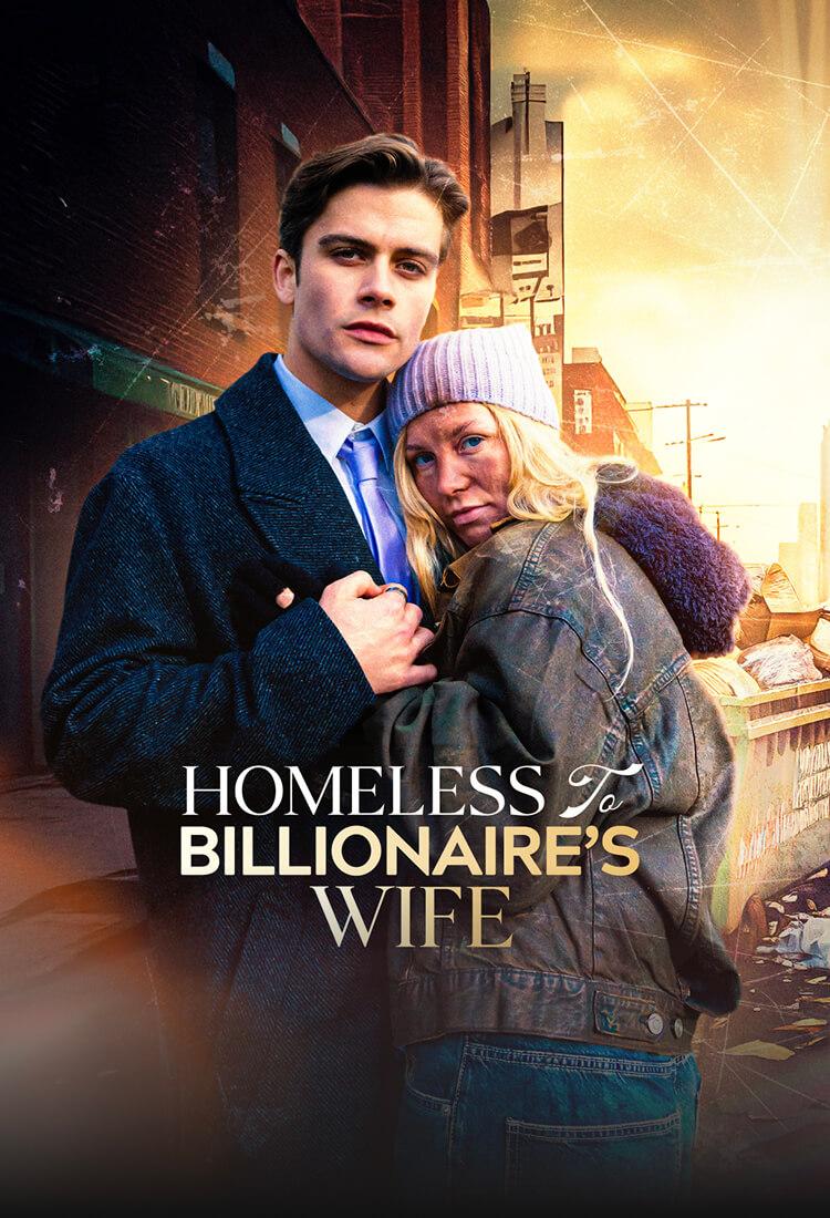 HOMELESS TO BILLIONAIRE'S WIFE
