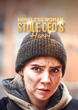 HOMELESS WOMAN STOLE CEO'S HEART
