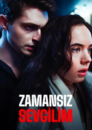 ZAMANSIZ SEVGİLİM