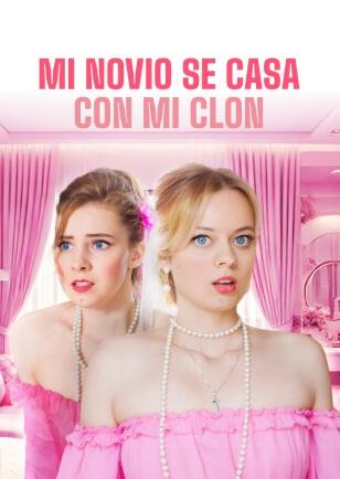 MI NOVIO SE CASA CON MI CLON