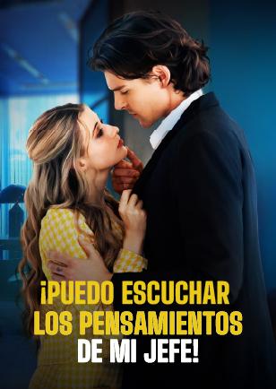 ¡PUEDO ESCUCHAR LOS PENSAMIENTOS DE MI JEFE!