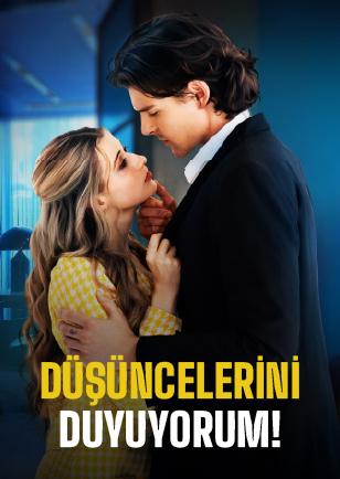 DÜŞÜNCELERİNİ DUYUYORUM!