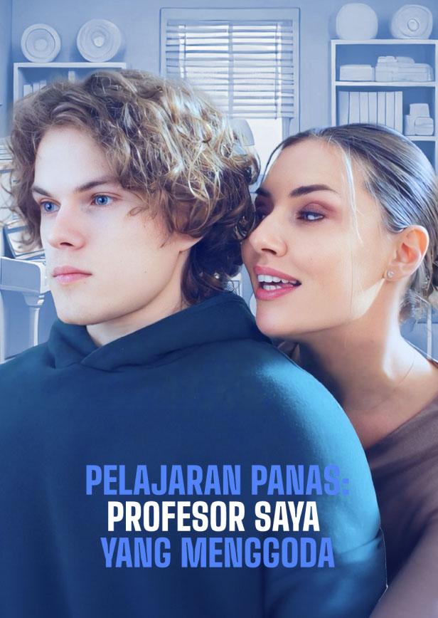 PELAJARAN PANAS: PROFESOR SAYA YANG MENGGODA