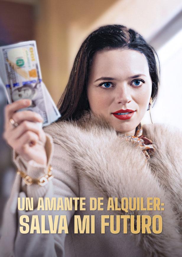 UN AMANTE DE ALQUILER: SALVA MI FUTURO