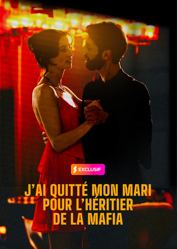 J'AI QUITTÉ MON MARI POUR UN HÉRITIER DE LA MAFIA