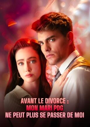 AVANT LE DIVORCE : MON MARI PDG NE PEUT PLUS SE PASSER DE MOI